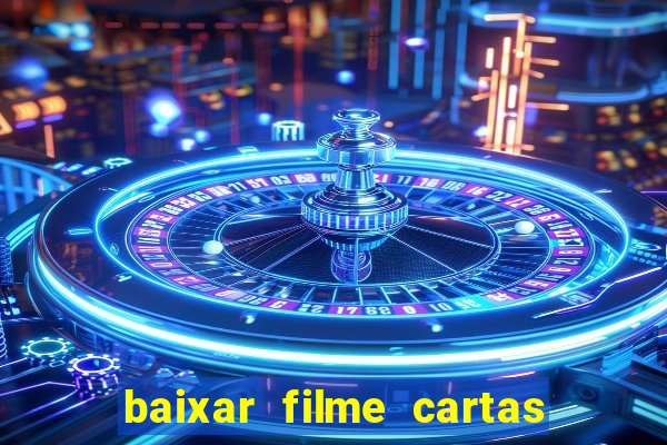 baixar filme cartas para deus dublado